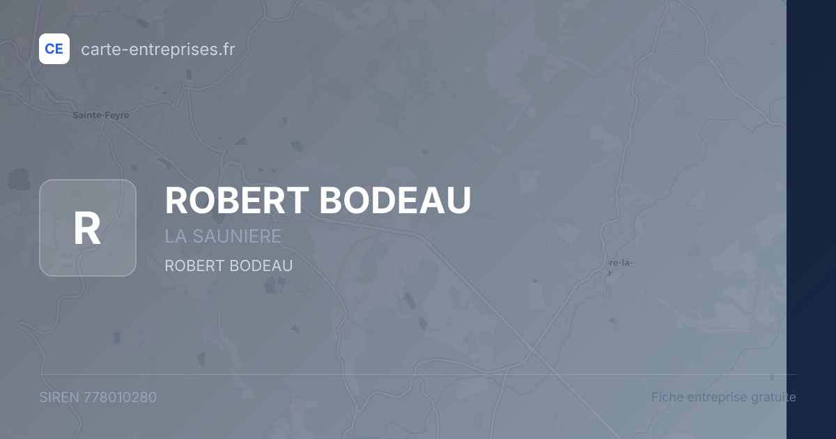 ROBERT BODEAU — 778010280 — fiche entreprise