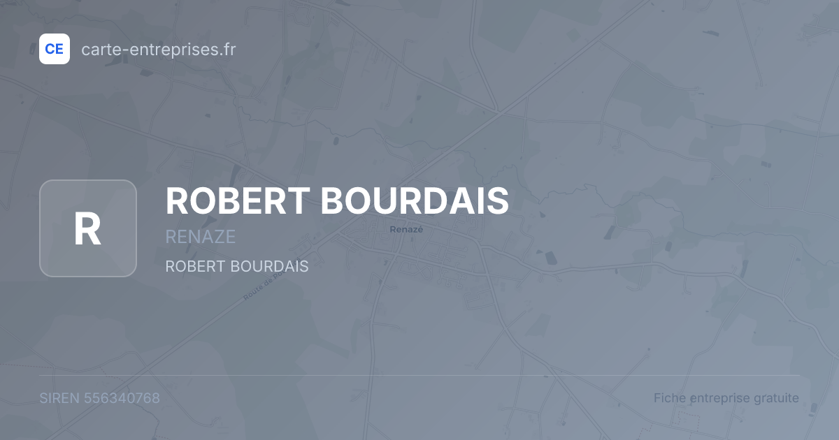 ROBERT BOURDAIS — 556340768 — fiche entreprise