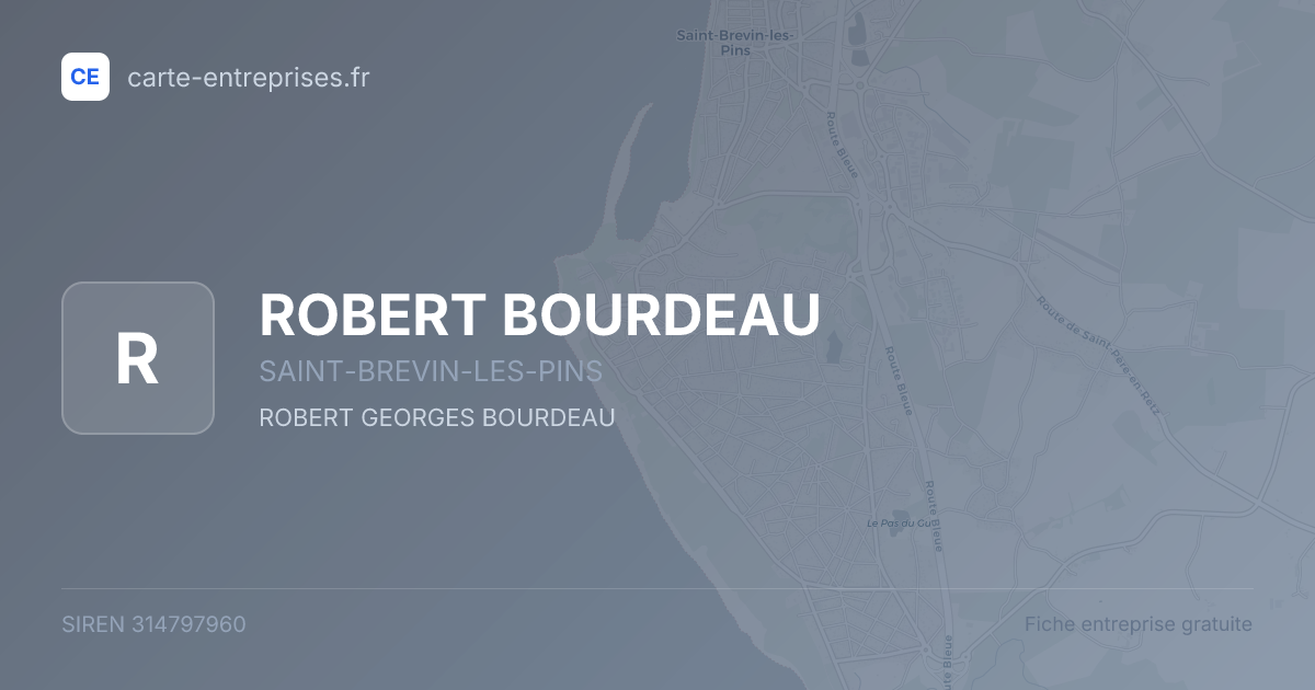 ROBERT BOURDEAU — 314797960 — fiche entreprise