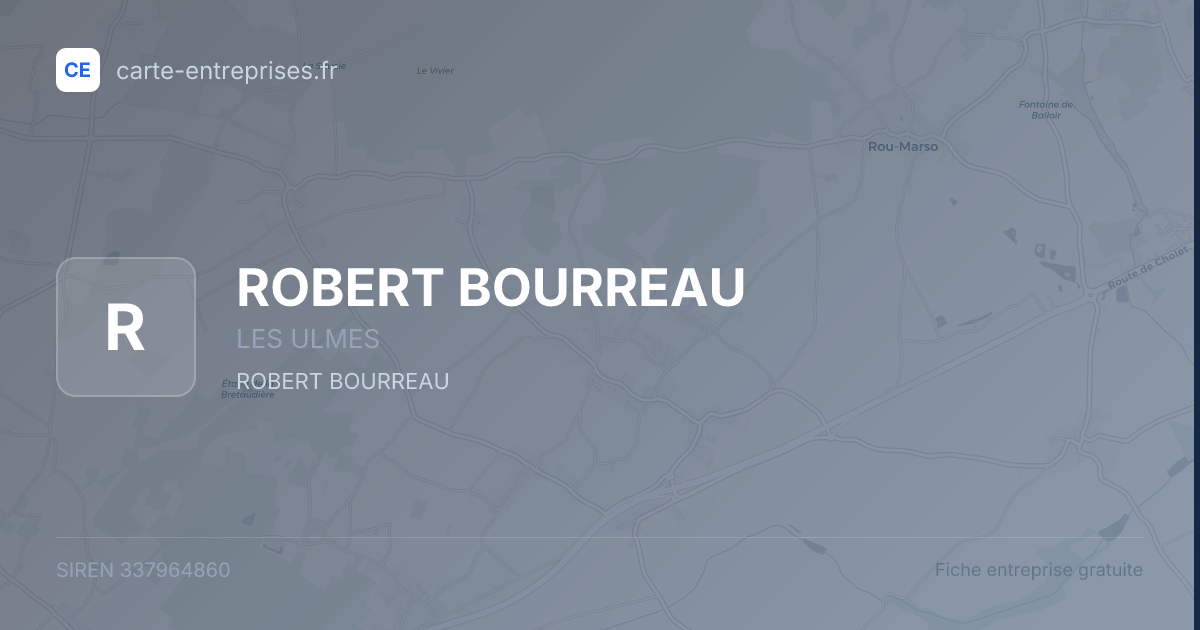 ROBERT BOURREAU — 337964860 — fiche entreprise
