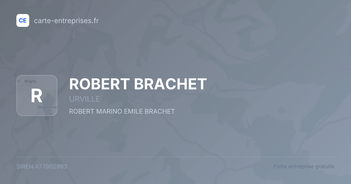 ROBERT BRACHET — 477902993 — fiche entreprise