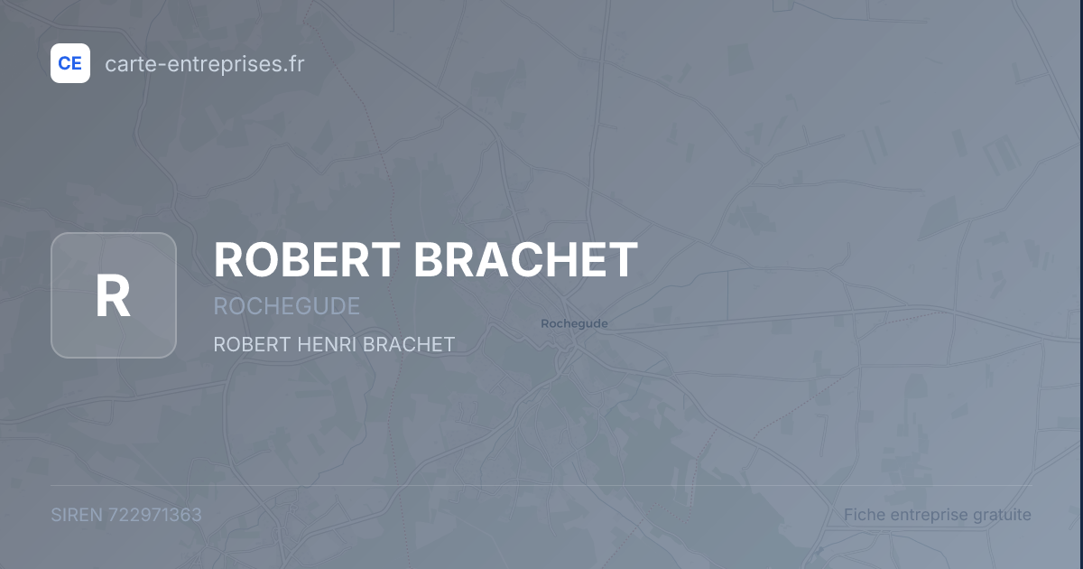 ROBERT BRACHET — 722971363 — fiche entreprise