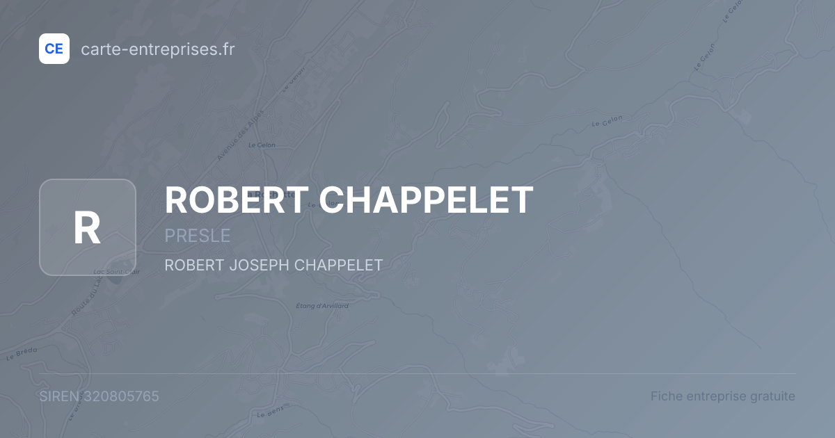 ROBERT CHAPPELET — 320805765 — fiche entreprise