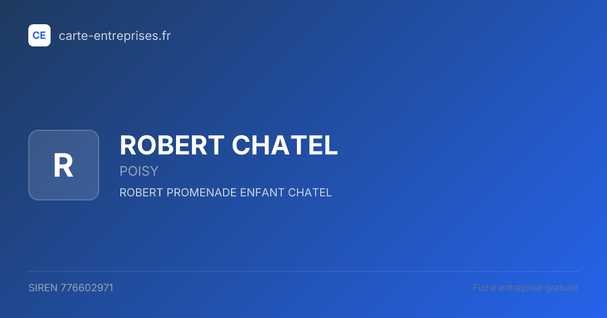 ROBERT CHATEL — 776602971 — fiche entreprise