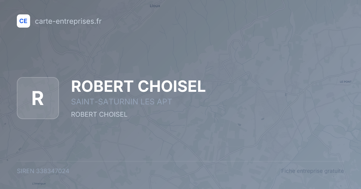 ROBERT CHOISEL — 338347024 — fiche entreprise