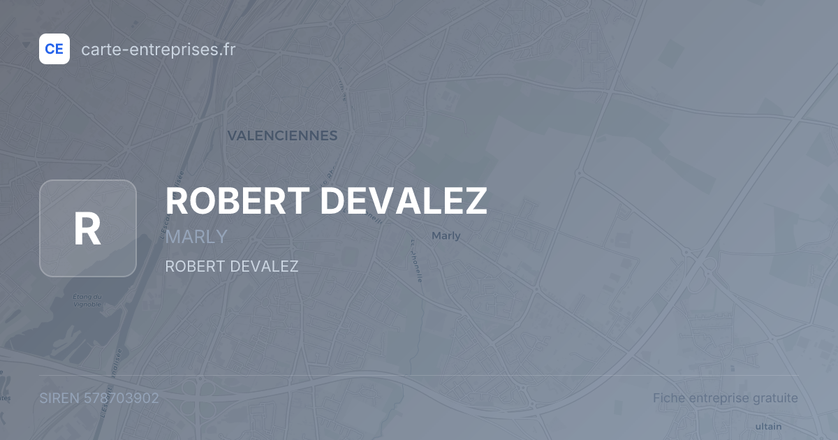 ROBERT DEVALEZ — 578703902 — fiche entreprise