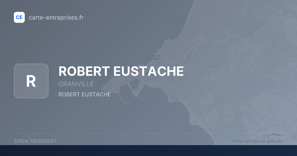 ROBERT EUSTACHE — 780885547 — fiche entreprise