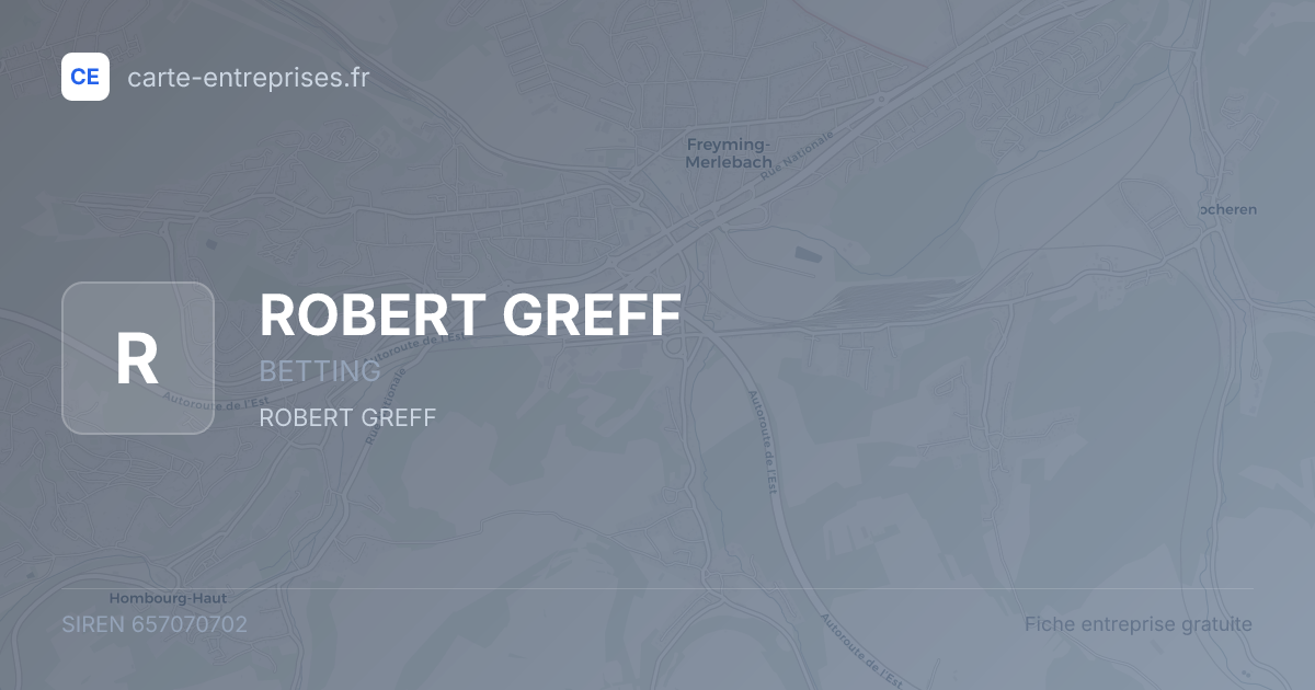 ROBERT GREFF — 657070702 — fiche entreprise