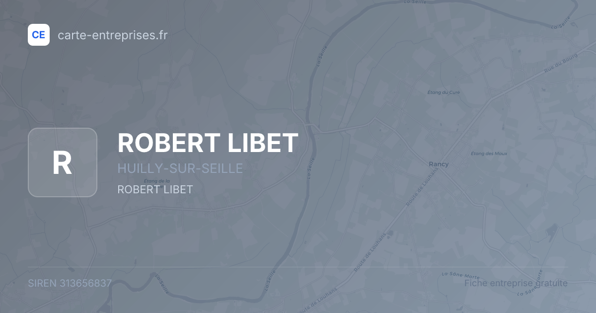 ROBERT LIBET — 313656837 — fiche entreprise