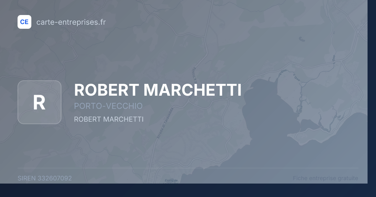 ROBERT MARCHETTI — 332607092 — fiche entreprise