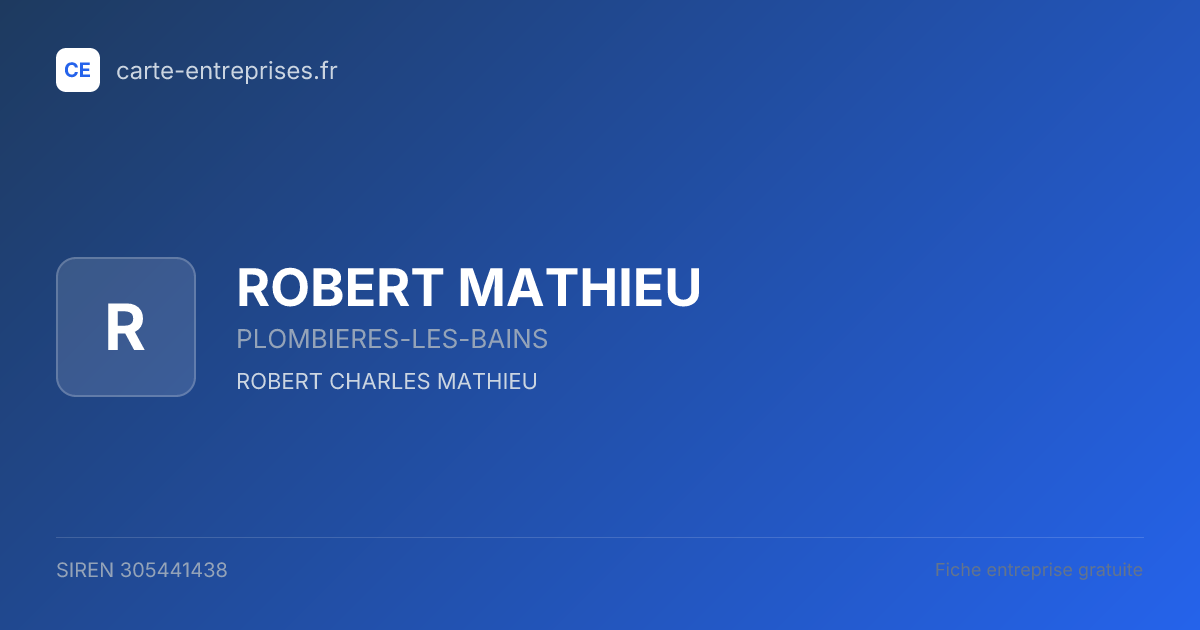 ROBERT MATHIEU — 305441438 — fiche entreprise
