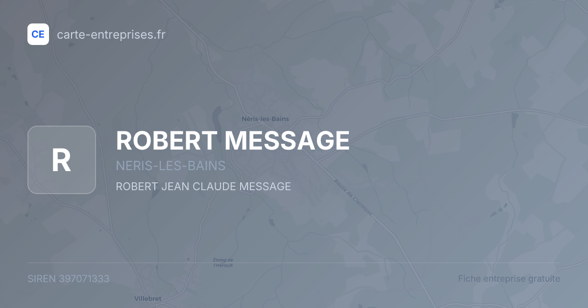 ROBERT MESSAGE — 397071333 — fiche entreprise