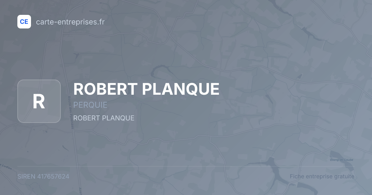 ROBERT PLANQUE — 417657624 — fiche entreprise