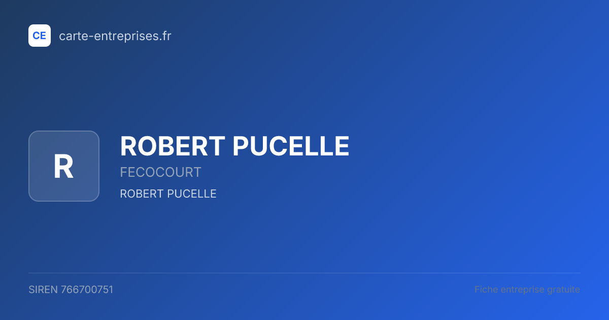 ROBERT PUCELLE — 766700751 — fiche entreprise