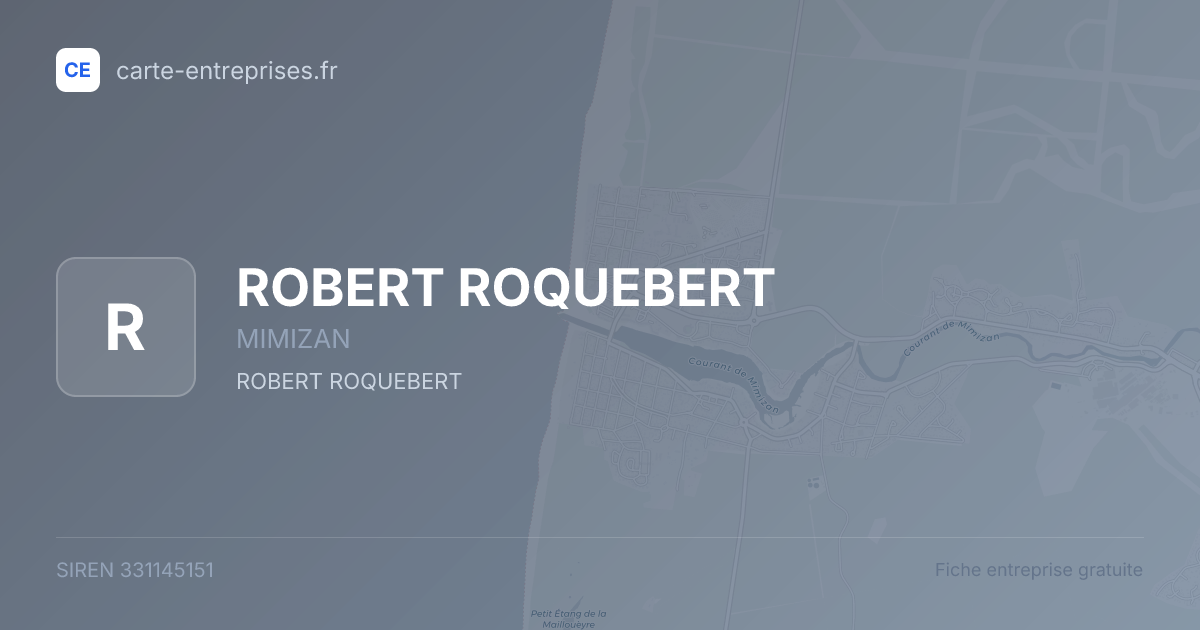 ROBERT ROQUEBERT — 331145151 — fiche entreprise