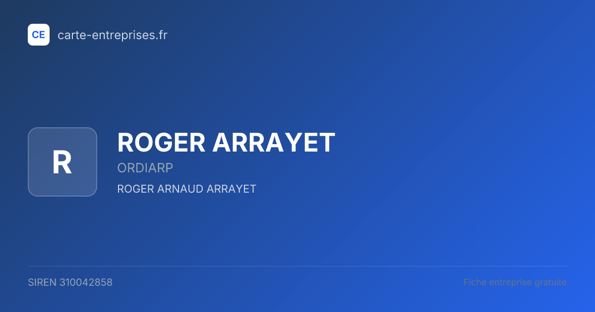 ROGER ARRAYET — 310042858 — fiche entreprise