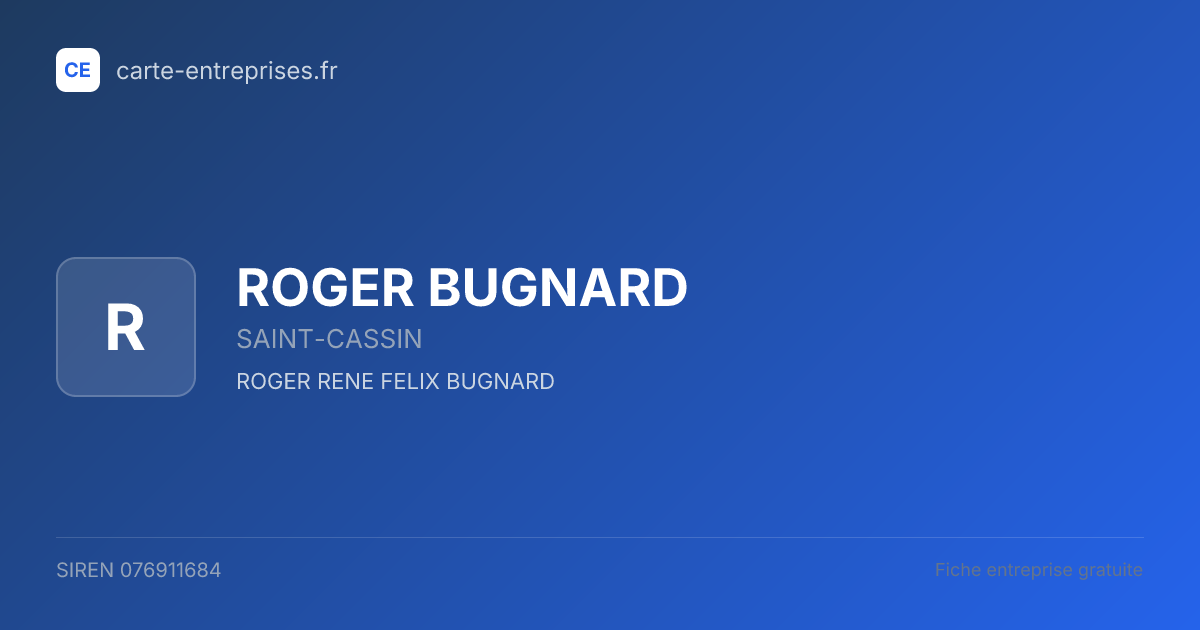 ROGER BUGNARD — 076911684 — fiche entreprise