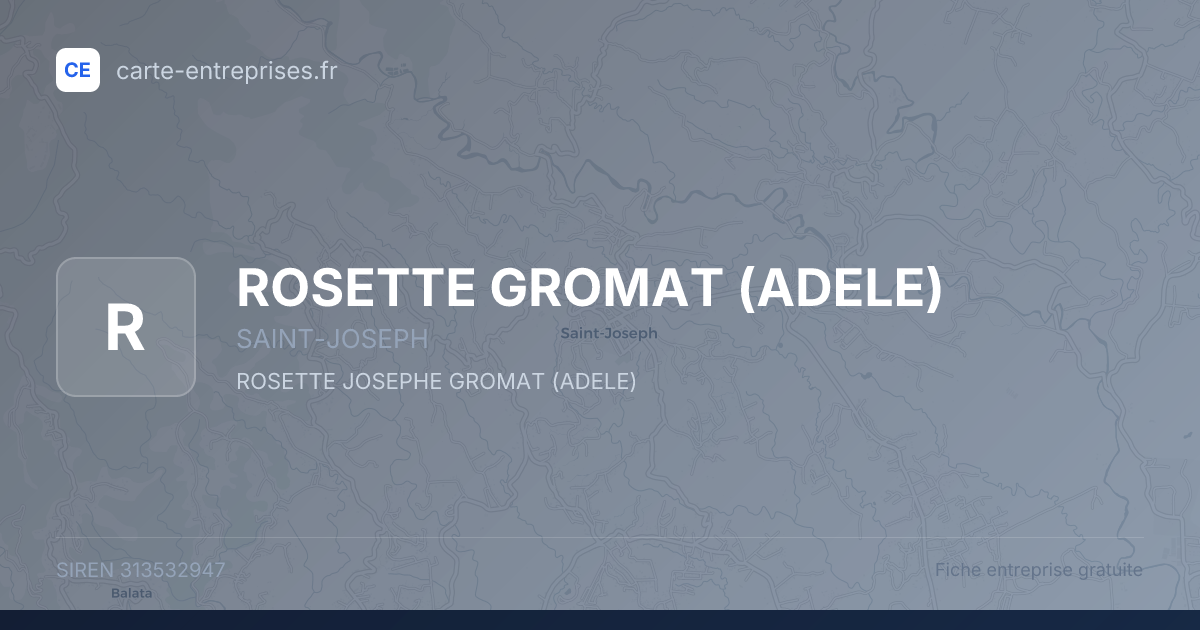 ROSETTE GROMAT (ADELE) — 313532947 — fiche entreprise