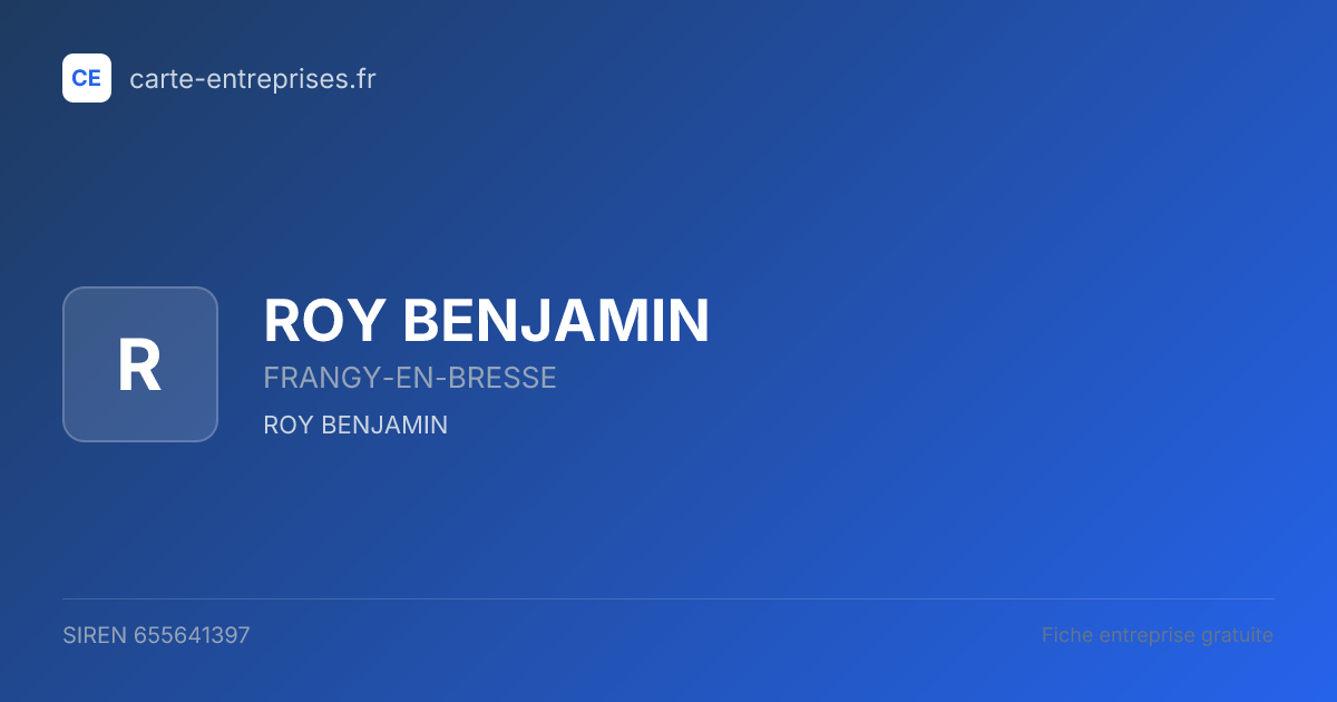 ROY BENJAMIN — 655641397 — fiche entreprise