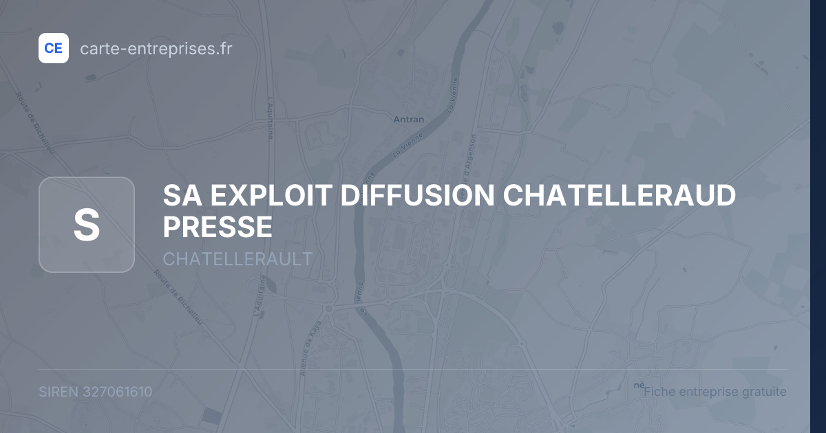 SA EXPLOIT DIFFUSION CHATELLERAUD PRESSE — 327061610 — fiche entreprise