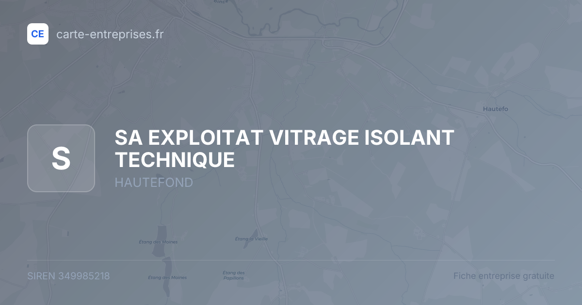 SA EXPLOITAT VITRAGE ISOLANT TECHNIQUE — 349985218 — fiche entreprise