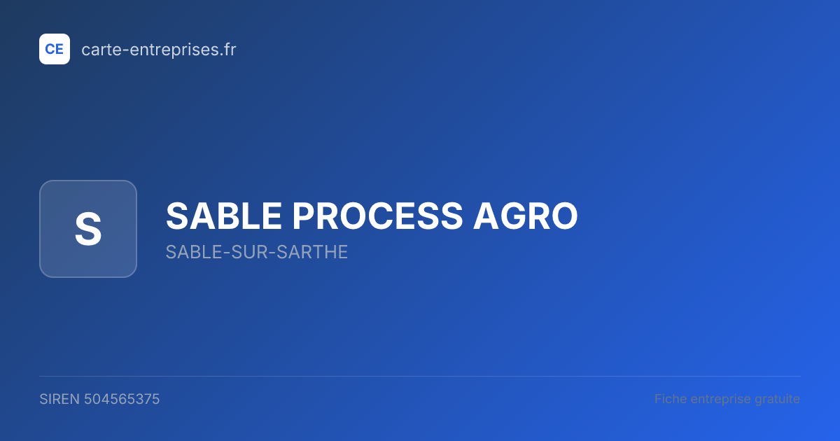 SABLE PROCESS AGRO — 504565375 — fiche entreprise
