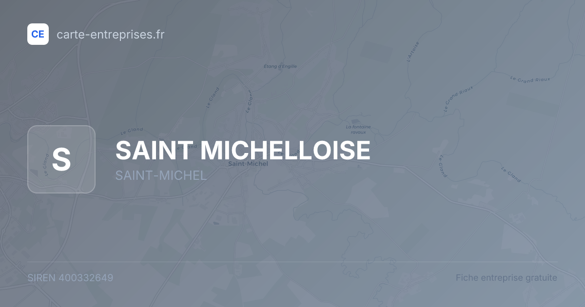 SAINT MICHELLOISE — 400332649 — fiche entreprise