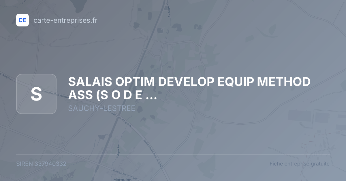 SALAIS OPTIM DEVELOP EQUIP METHOD ASS (S O D E M A) — 337940332 — fiche entreprise
