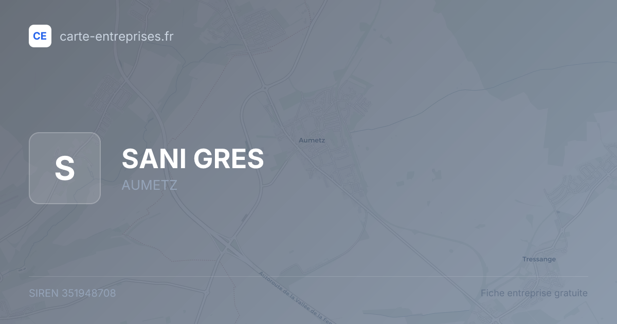 SANI GRES — 351948708 — fiche entreprise