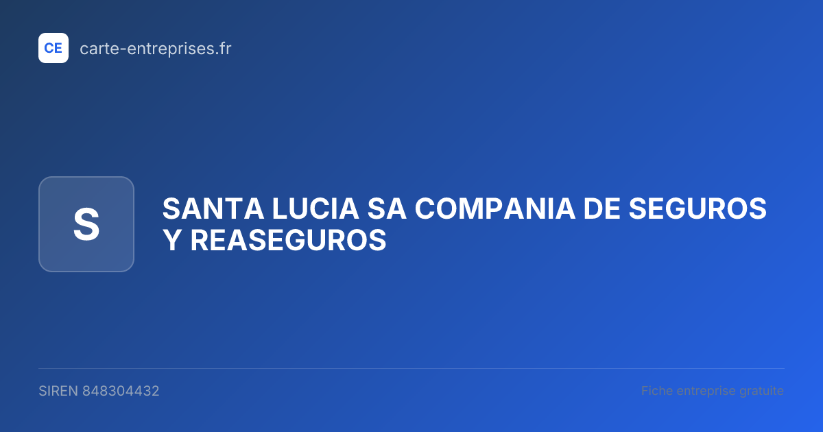 SANTA LUCIA SA COMPANIA DE SEGUROS Y REASEGUROS — 848304432 — fiche entreprise