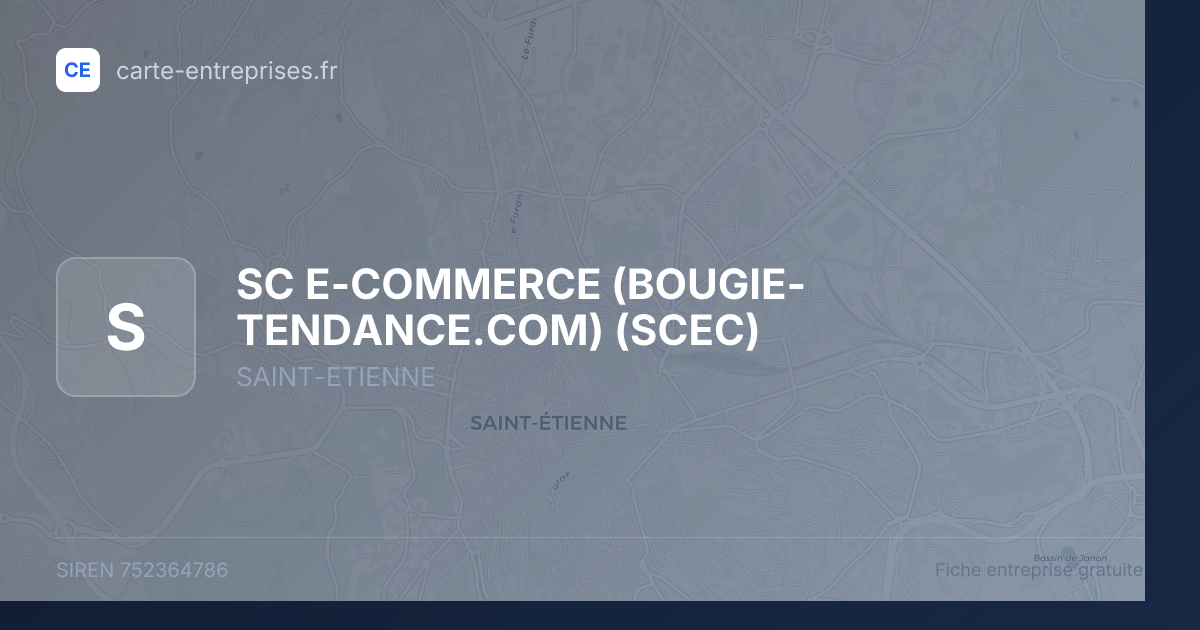 SC E-COMMERCE (BOUGIE-TENDANCE.COM) (SCEC) — 752364786 — fiche entreprise
