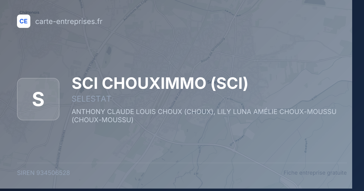 SCI CHOUXIMMO (SCI) — 934506528 — fiche entreprise