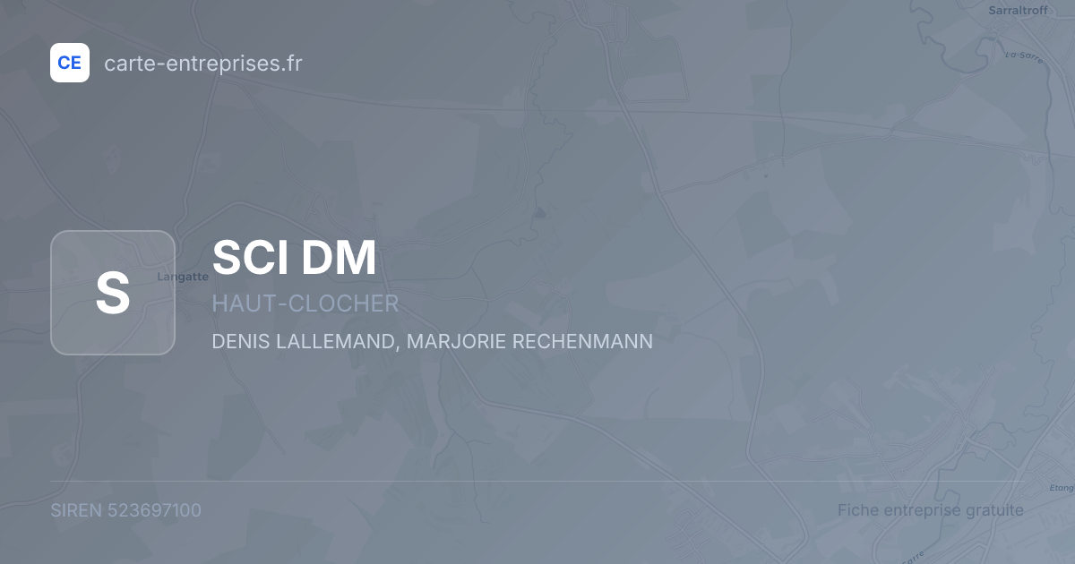 SCI DM — 523697100 — fiche entreprise