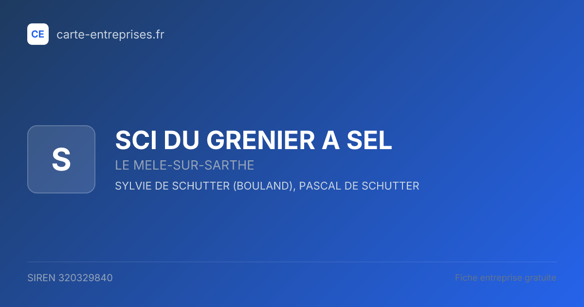 SCI DU GRENIER A SEL — 320329840 — fiche entreprise