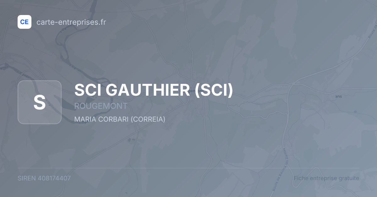 SCI GAUTHIER (SCI) — 408174407 — fiche entreprise