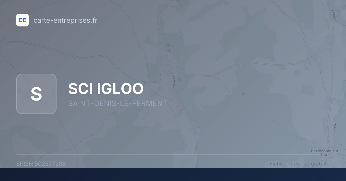 SCI IGLOO — 502577208 — fiche entreprise