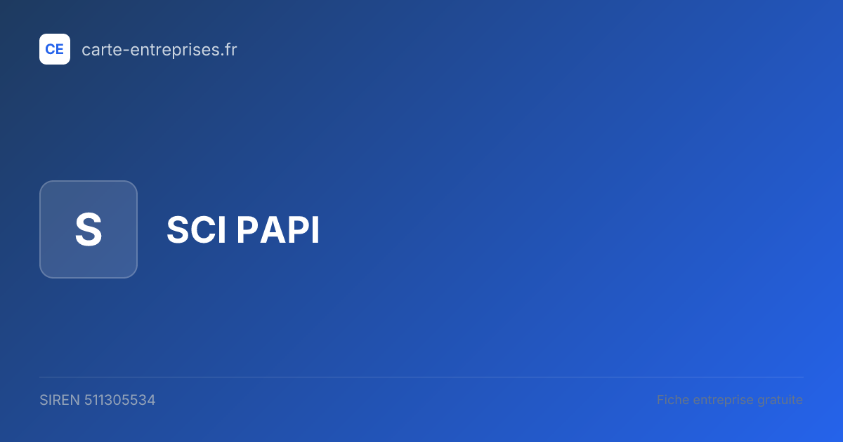 SCI PAPI — 511305534 — fiche entreprise