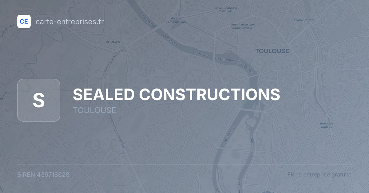 SEALED CONSTRUCTIONS — 439718628 — fiche entreprise