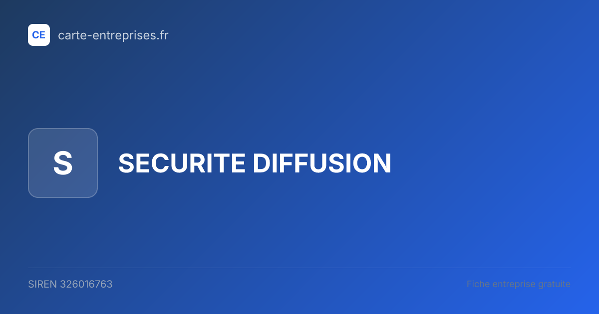 SECURITE DIFFUSION — 326016763 — fiche entreprise
