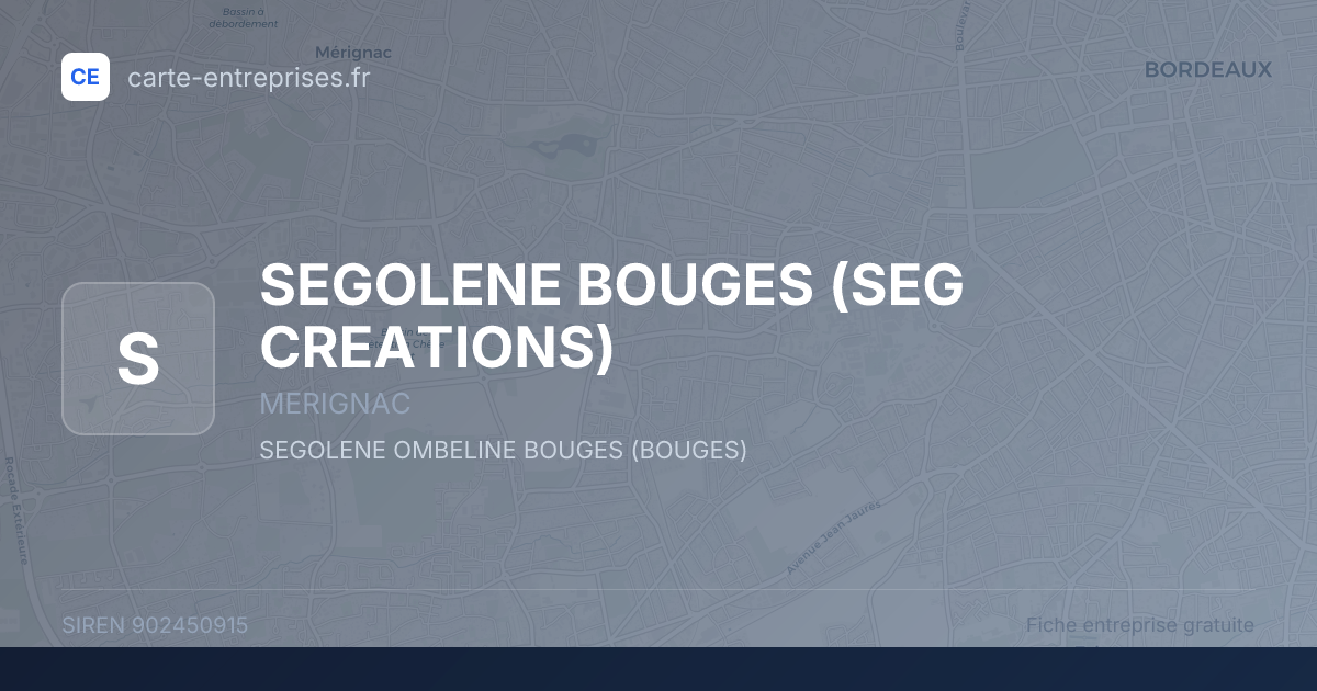 SEGOLENE BOUGES (SEG CREATIONS) — 902450915 — fiche entreprise