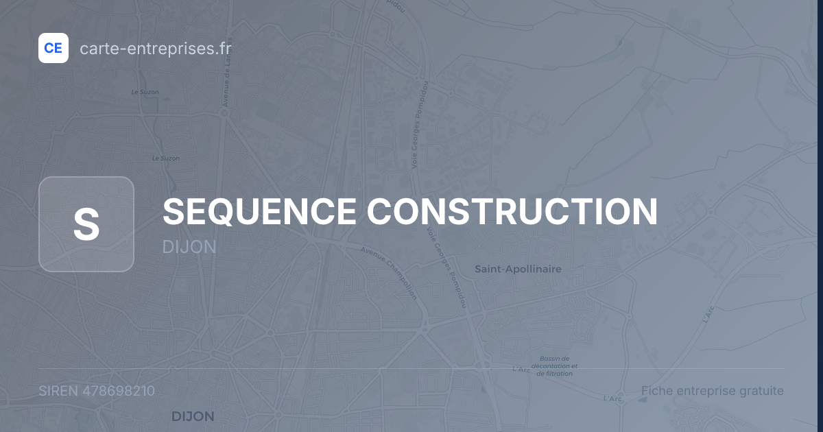 SEQUENCE CONSTRUCTION — 478698210 — fiche entreprise