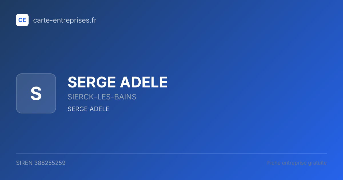 SERGE ADELE — 388255259 — fiche entreprise
