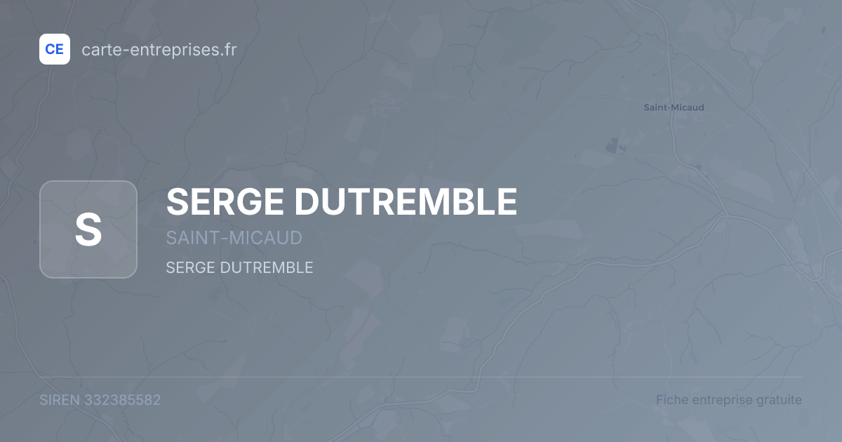 SERGE DUTREMBLE — 332385582 — fiche entreprise