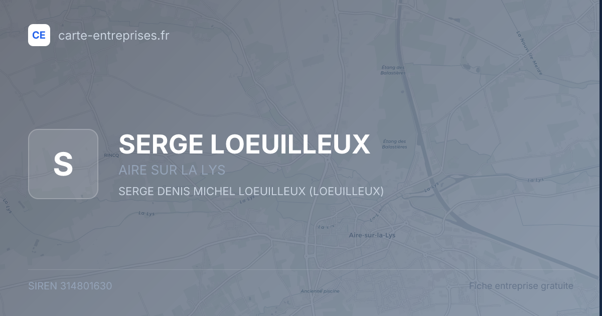 SERGE LOEUILLEUX — 314801630 — fiche entreprise