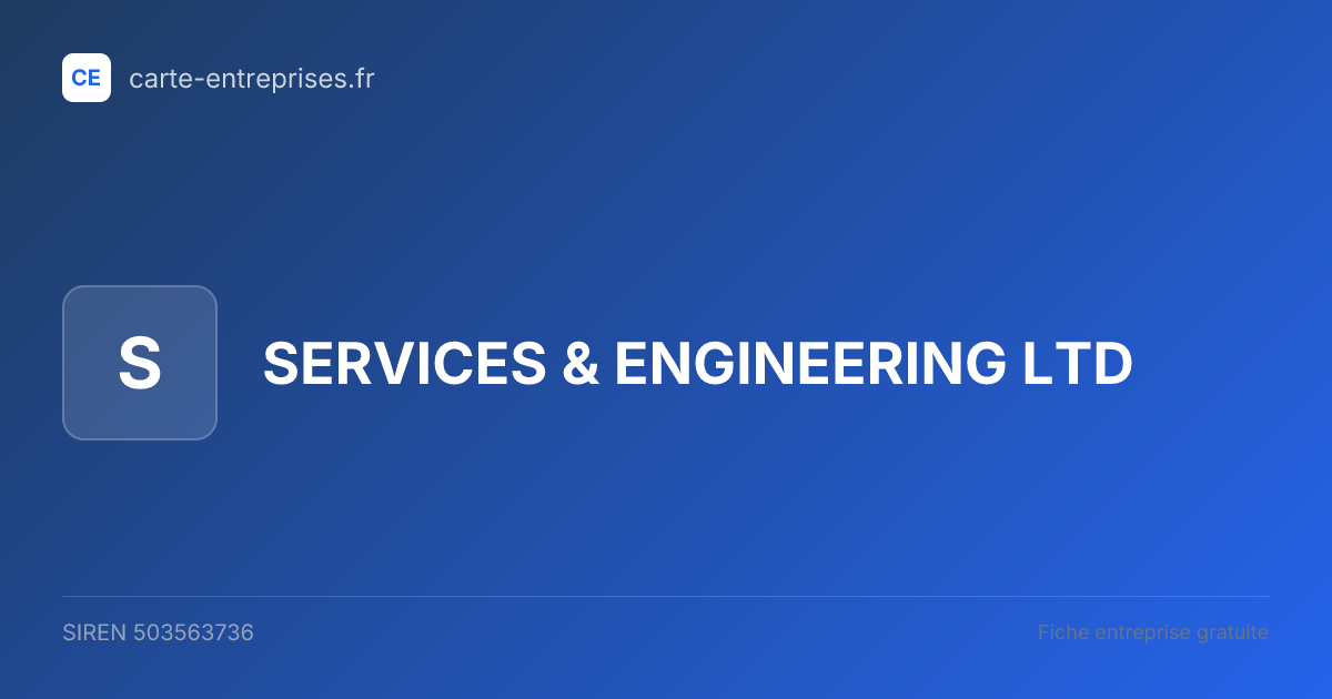 SERVICES & ENGINEERING LTD — 503563736 — fiche entreprise