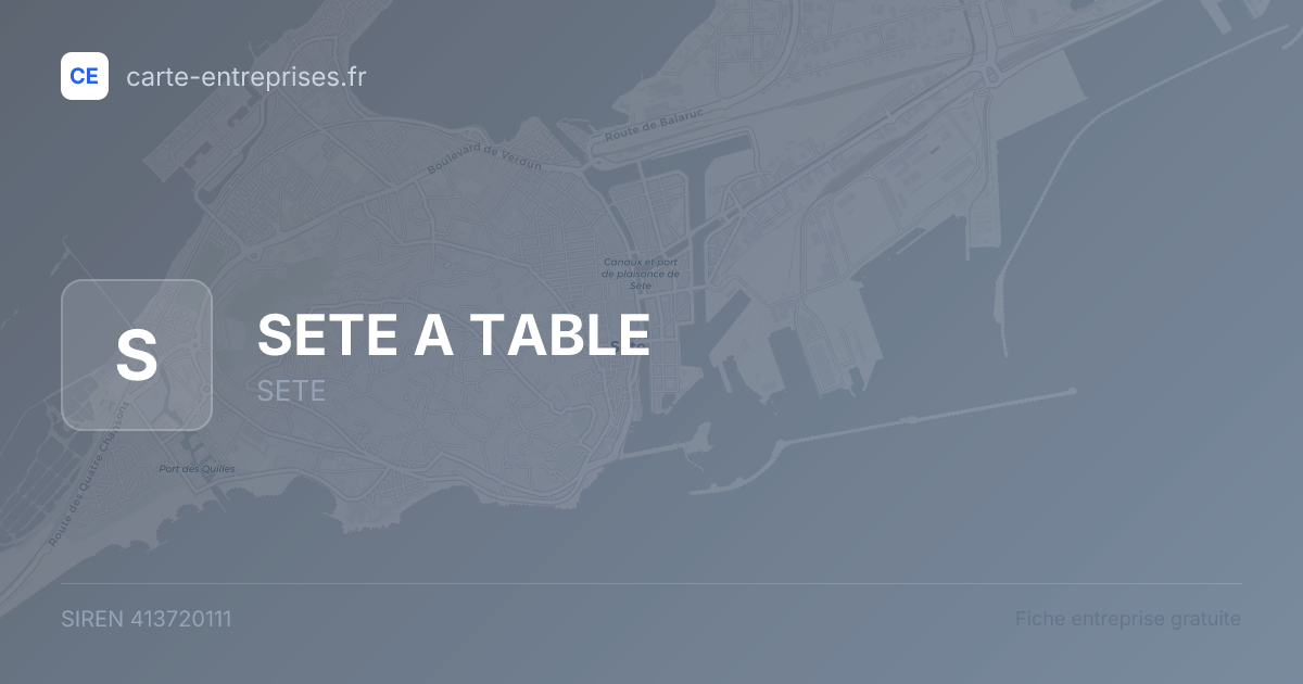 SETE A TABLE — 413720111 — fiche entreprise