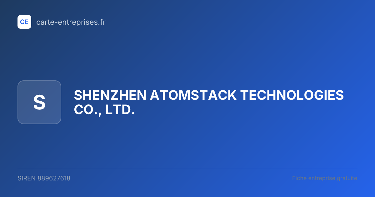 SHENZHEN ATOMSTACK TECHNOLOGIES CO., LTD. — 889627618 — fiche entreprise