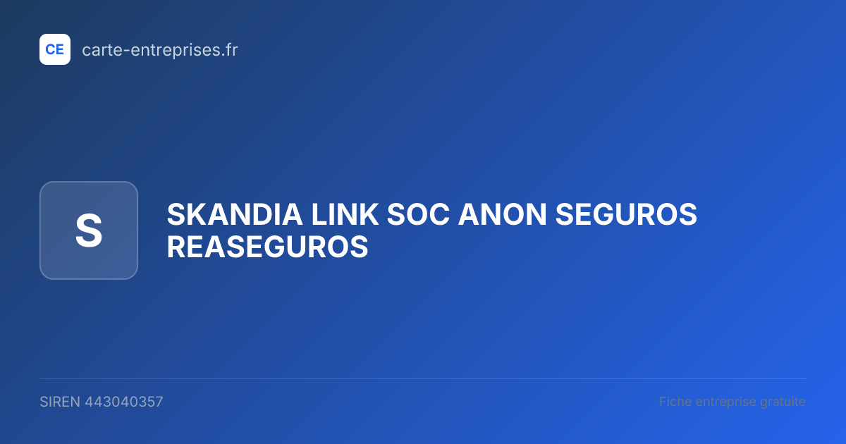 SKANDIA LINK SOC ANON SEGUROS REASEGUROS — 443040357 — fiche entreprise