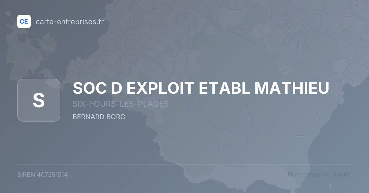 SOC D EXPLOIT ETABL MATHIEU — 407551514 — fiche entreprise