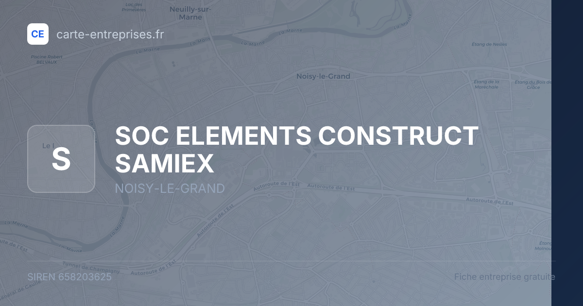 SOC ELEMENTS CONSTRUCT SAMIEX — 658203625 — fiche entreprise